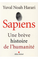 SAPIENS -UNE BREVE HISTOIRE DE L-HUMANITE - HARARI YUVAL NOAH - Albin Michel