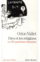 DIEU ET LES RELIGIONS EN 101 QUESTIONS-REPO NSES (POCHE) - VALLET ODON - Albin Michel