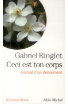 CECI EST TON CORPS - JOURNAL D-UN DENUMENT - RINGLET GABRIEL - Albin Michel