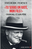 TU SERAS UN RATE, MON FILS ! - CHURCHILL ET SON PERE - FERNEY FREDERIC - Albin Michel