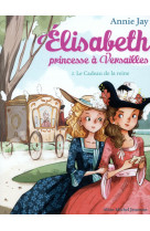 ELISABETH PRINCESSE A VERSAILLE T2 CADEAU DE LA REINE - JAY ANNIE - Albin Michel-Jeunesse