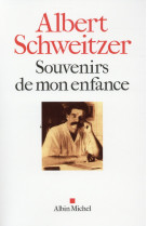 SOUVENIRS DE MON ENFANCE (ED. 2015) - SCHWEITZER ALBERT - Albin Michel