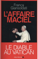 AFFAIRE MACIEL-LE DIABLE AU VATICAN - GIANSOLDATI FRANCA - Albin Michel