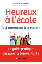 HEUREUX A L-ECOLE : TOUT COMMENCE A LA MAISON - BOISGROLLIER NATHALI - Albin Michel