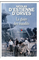 GLOIRE DES MAUDITS (LA) - ESTIENNES D-ORVES N. - ALBIN MICHEL