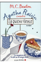 AGATHA RAISIN ENQUETE - LA QUICHE FATALE - BEATON M. C. - Albin Michel