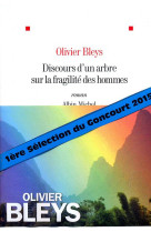 DISCOURS D-UN ARBRE SUR LA FRAGILITE DES HOMMES - BLEYS OLIVIER - Albin Michel