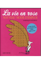 VIE EN ROSE - NOUVEAU MODE D-EMPLOI - GLOCHEUX DOMINIQUE - Albin Michel