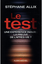 TEST / EXPERIENCE INOUIE : LA PREUVE DE L-APRES-VIE ? - ALLIX STEPHANE - Albin Michel