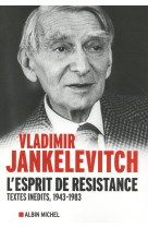 ESPRIT DE RESISTANCE / TEXTES POLITIQUES 1944-1983 - JANKELEVITCH VLADIMI - Albin Michel