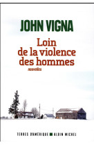 LOIN DE LA VIOLENCE DES HOMMES - VIGNA JOHN - Albin Michel