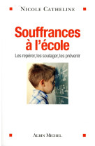 SOUFFRANCES A L-ECOLE - CATHELINE NICOLE - Albin Michel