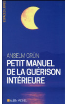 PETIT MANUEL DE LA GUERISON INTERIEURE LIVRE DE POCHE - GRUN ANSELM - Albin Michel