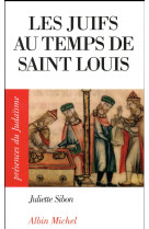 JUIFS AU TEMPS DE SAINT LOUIS - SIBON JULIETTE - Albin Michel