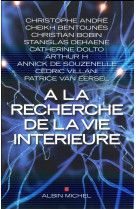 A LA RECHERCHE DE LA VIE INTERIEURE - VAN EERSEL PATRICE - Albin Michel