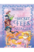 SECRET DES FEES DES NUAGES T3 - STILTON TEA - Albin Michel-Jeunesse