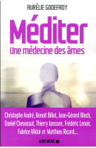 MEDITER / UNE MEDECINE DES AMES - GODEFROY AURELIE - ALBIN MICHEL