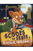 SCOOPS EN SERIE A SOURISIA N 64 (ED 2016) - STILTON GERONIMO - Albin Michel-Jeunesse