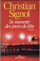 SE SOUVENIR DES JOURS DE FETE - SIGNOL CHRISTIAN - Albin Michel