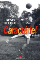 CARACTERIEL - TILLINAC DENIS - ALBIN MICHEL