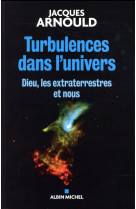 TURBULENCES DANS L-UNIVERS - ARNOULD JACQUES - Albin Michel