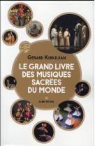 GRAND LIVRE DES MUSIQUES SACREES DU MONDE - KURKDJIAN GERARD - Albin Michel