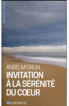 INVITATION A LA SERENITE DU COEUR -POCHE - GRUN ANSELM - Albin Michel