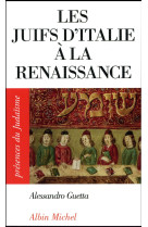 JUIFS D-ITALIE A LA RENAISSANCE - GUETTA ALESSANDRO - ALBIN MICHEL