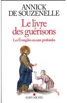 LIVRE DES GUERISONS - SOUZENELLE ANNICK - ALBIN MICHEL