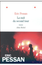 NUIT DU SECOND TOUR - PESSAN ERIC - Albin Michel