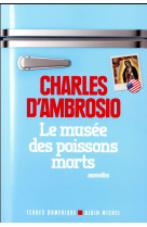 MUSEE DES POISSONS MORTS - ED.2016 - D-AMBROSIO CHARLES - Albin Michel