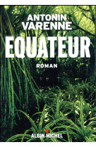 EQUATEUR - VARENNE ANTONIN - Albin Michel