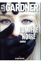 LUMIERE NOIRE - GARDNER LISA - ALBIN MICHEL