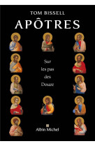 APOTRES / SUR LES PAS DES DOUZE - BISSELL TOM - ALBIN MICHEL