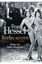 BERLIN SECRET - HESSEL FRANZ - Albin Michel