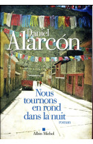 NOUS TOURNONS EN ROND DANS LA NUIT - ALARCON DANIEL - Albin Michel