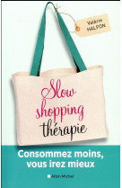 SLOW SHOPPING THERAPIE - HALFON VALERIE - Albin Michel