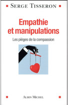 EMPATHIE ET MANIPULATIONS - TISSERON SERGE - ALBIN MICHEL