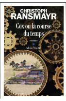 COX OU LA COURSE DU TEMPS - RANSMAYR CHRISTOPH - ALBIN MICHEL