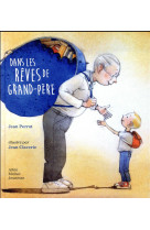 DANS LES REVES DE GRAND-PERE - PERROT JEAN - Albin Michel-Jeunesse