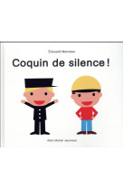 COQUIN DE SILENCE ! - MANCEAU EDOUARD - Albin Michel-Jeunesse