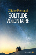 SOLITUDE VOLONTAIRE - REMAUD OLIVIER - Albin Michel