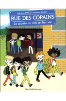 COPAIN DE TIM SE FAIT HARCELER / RUE DES COPAINS - JAOUI SYLVAINE - Albin Michel-Jeunesse