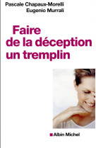 FAIRE DE LA DECEPTION UN TREMPLIN - MURRALI EUGENIO - ALBIN MICHEL