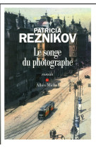 SONGE DU PHOTOGRAPHE (LE) - REZNIKOV PATRICIA - Albin Michel