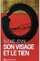 SON VISAGE ET LE TIEN (ED. 2017) - JENNI ALEXIS - ALBIN MICHEL