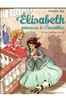 ELISABETH PRINCESSE A VERSAILLES T10 COURRIER DU ROI - JAY ANNIE - ALBIN MICHEL