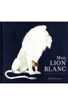 MON LION BLANC - HELMORE JIM - Albin Michel-Jeunesse