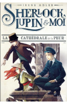 SHERLOCK LUPIN ET MOI T4 CATHEDRALE DE LA PEUR - ADLER IRENE - ALBIN MICHEL