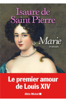 MARIE / LE PREMIER AMOUR DE LOUIS XIV - SAINT PIERRE I D. - ALBIN MICHEL